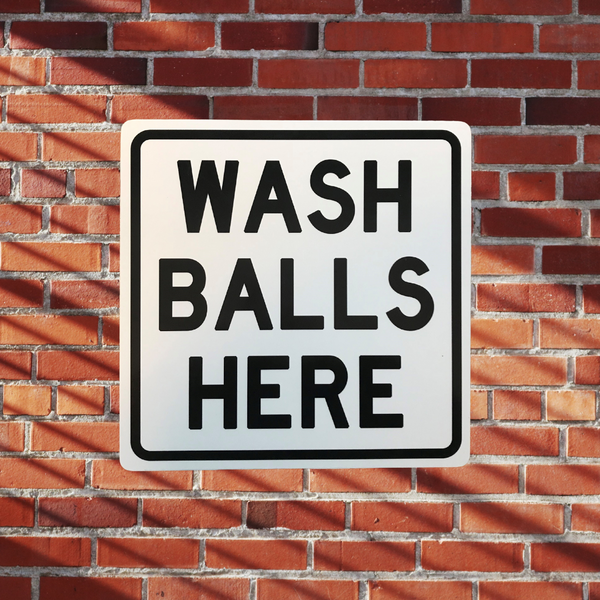 Wash Balls Here Aluminum Sign