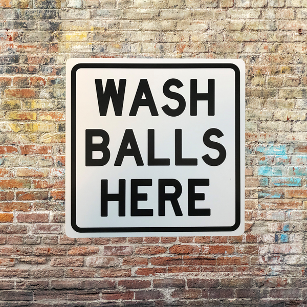 Wash Balls Here Aluminum Sign